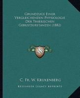 Grundzuge Einer Vergleichenden Physiologie Der Thierischen Gerustsubstanzen (1882) 1165754770 Book Cover