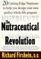 The Nutraceutical Revolution 1573220817 Book Cover
