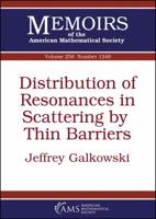 Distribution of Resonances in Scattering by Thin Barriers 1470435721 Book Cover