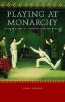Playing at Monarchy: Sport as Metaphor in Nineteenth-Century France 0803217730 Book Cover