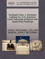 Sunbeam Corp. v. Sunbeam Lighting Co. U.S. Supreme Court Transcript of Record with Supporting Pleadings 1270363239 Book Cover