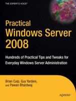 Practical Windows Server 2008: Hundreds of Practical Tips and Tweaks for Everyday Windows Server Administration (Practical) 1430209992 Book Cover