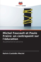 Michel Foucault et Paulo Freire: un contrepoint sur l'éducation (French Edition) 6208297214 Book Cover
