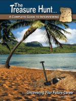 The Treasure Hunt. . .: A Complete Guide to Interviewing 1466971800 Book Cover