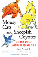Mousy Cats and Sheepish Coyotes: The Science of Animal Personalities 080707151X Book Cover