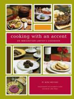 Cooking with an Accent: An Immigration Lawyer's Cookbook 0977452417 Book Cover