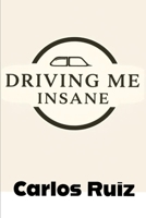 Driving Me Insane: Ride-Shares in Los Angeles B0FQVJ8GGJ Book Cover