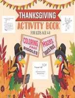 Thanksgiving Activity Book For Kid Age 4-8 - Coloring Page-Riddles-Mazes-Search Word: Happy Thanksgiving Day Big Activity Book For Kids & Toddlers -10 B08LG2234D Book Cover
