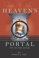 Heavens Portal: The Tip of the Spear 0578666049 Book Cover