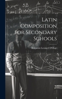 Latin Composition for Secondary Schools 1022013041 Book Cover