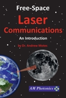 Free-Space Laser Communications: An Introduction 1521929297 Book Cover