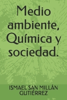 Medio ambiente, Química y sociedad. B08TQCYCF2 Book Cover