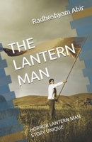 THE LANTERN MAN: HORROR LANTERN MAN STORY UNIQUE B0DVZJ5YGC Book Cover