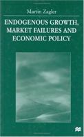 Endogenous Growth, Market Failures and Economic Policy 1349271314 Book Cover