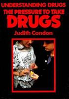 The Pressure to Take Drugs (Understanding Drugs Series) 0531109348 Book Cover