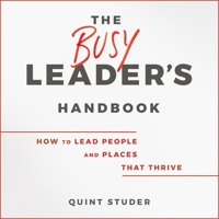 The Busy Leader's Handbook: How To Lead People and Places That Thrive B08ZBJ4K8L Book Cover