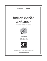 Bonne année Anémone: Comédie en trois actes (French Edition) 2844227139 Book Cover
