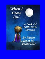 When I Grow Up! 1726063712 Book Cover