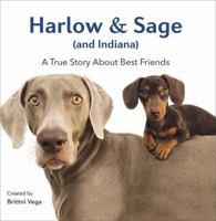 Harlow & Sage (and Indiana): A True Story about Best Friends 0399172874 Book Cover