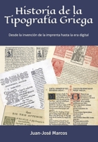 Historia de la Tipografia Griega: Desde La Invencion de la Imprenta Hasta La Era Digital: Historia de la Tipografia Griega: Desde La Invencion de la Imprenta Hasta La Era Digital B091DWJ184 Book Cover