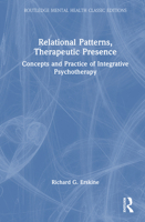Relational Patterns, Therapeutic Presence: Concepts and Practice of Integrative Psychotherapy (Routledge Mental Health Classic Editions) 1041037597 Book Cover