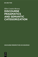 Discourse Pragmatics and Semantic Categorization 3110115611 Book Cover