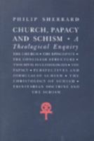 Church, Papacy and Schism: A Theological Enquiry 9607120116 Book Cover