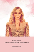 Emily Blunt: Leben, Kuriositäten und Erfolge: Die offizielle Hommage an den Star aus The Devil Wears Prada and Beyond (German Edition) B0DRF5JWRP Book Cover