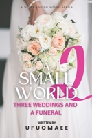 A Small World - Season Two: Three Weddings And A Funeral 1795749644 Book Cover