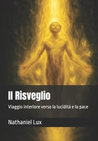 Il Risveglio: Viaggio interiore verso la lucidità e la pace (Italian Edition) B0FL14NMJ1 Book Cover