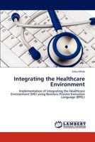 Integrating the Healthcare Environment 3845473258 Book Cover