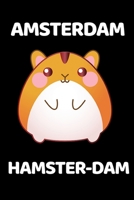 Amsterdam Hamster-Dam: Funny Hamster Lover Notebook/Journal (6” X 9”) 1697554024 Book Cover