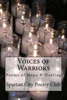 Voices of Warriors: Poems of Hope & Healing 1540669874 Book Cover
