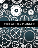 2020 Weekly Planner: Gears/Steampunk; January 1, 2020 - December 31, 2020; 8 x 10 1676925120 Book Cover