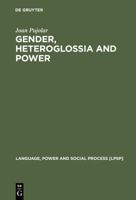 Gender, Heteroglossia and Power: A Sociolinguistic Study of Youth Culture (Language, Power, and Social Process) (Language, Power, and Social Process) 3110167964 Book Cover