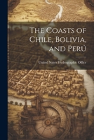 The Coasts of Chile, Bolivia, and Perú 1021970271 Book Cover