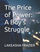 The Price of Power: A Boy's Struggle B0F7Y4MTLP Book Cover
