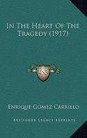 In The Heart Of The Tragedy 116644371X Book Cover