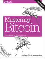 Mastering Bitcoin: Unlocking Digital Cryptocurrencies 1491954388 Book Cover