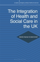 The Integration of Health and Social Care in the UK: Policy and Practice 1137404426 Book Cover