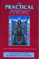 The Practical Psychic: Practical techniques for enlisting the resources of your own ability 0877287287 Book Cover