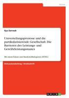 Umverteilungsprozesse Und Die Partikularisierende Gesellschaft. Die Barrieren Des Leistungs- Und Gewährleistungsstaates (German Edition) 366891236X Book Cover