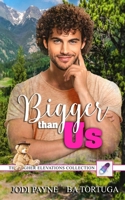 Bigger Than Us 1951011678 Book Cover