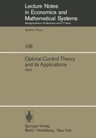 Optimal Control Theory and its Applications: Proceedings of the Fourteenth Biennial Seminar of the Canadian Mathematical Congress University of Western Ontario, August 12-25, 1973. Part I 3540070184 Book Cover