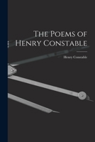 The Poems of Henry Constable 1014688442 Book Cover