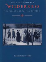 Voices in the Wilderness: Public Discourse and the Paradox of Puritan Rhetoric 081730939X Book Cover