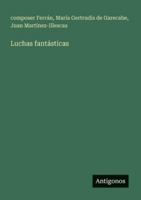 Luchas fantásticas 3368048880 Book Cover
