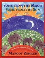 Some from the Moon, Some from the Sun: Poems and Songs for Everyone 0374399603 Book Cover