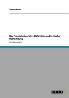 Der Frontalunterricht - Definition und kritische Betrachtung 3640699408 Book Cover