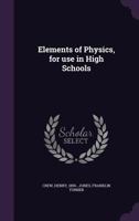 The Elements of Physics: For Use in High Schools 1146486383 Book Cover